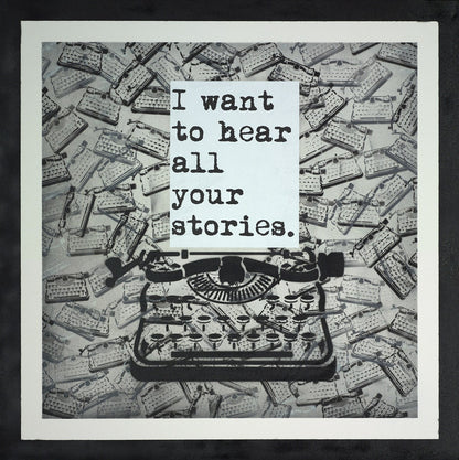 I Want to Hear All Your Stories